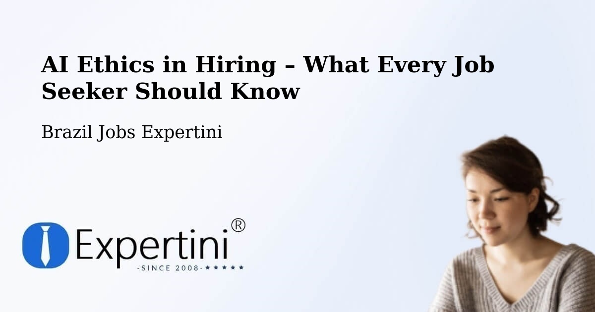 AI Ethics in Recruitment & Hiring – Eusébio - Eusébio, Brazil Jobs Expertini