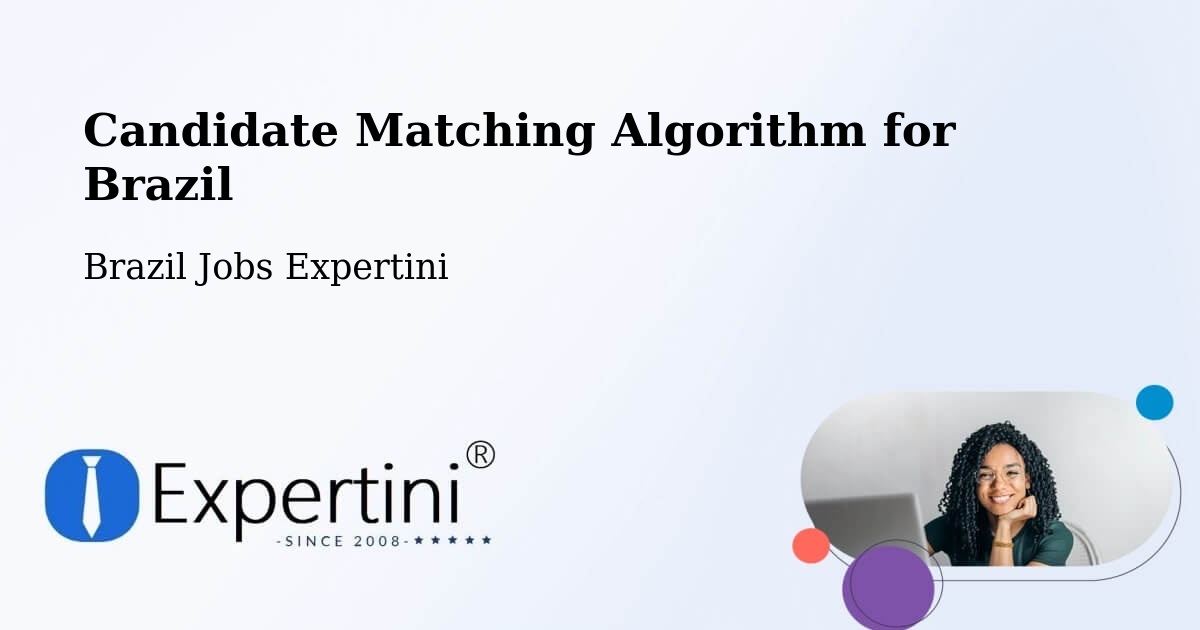 Candidate Matching Algorithm Overview – Eusébio - Brazil Jobs Expertini