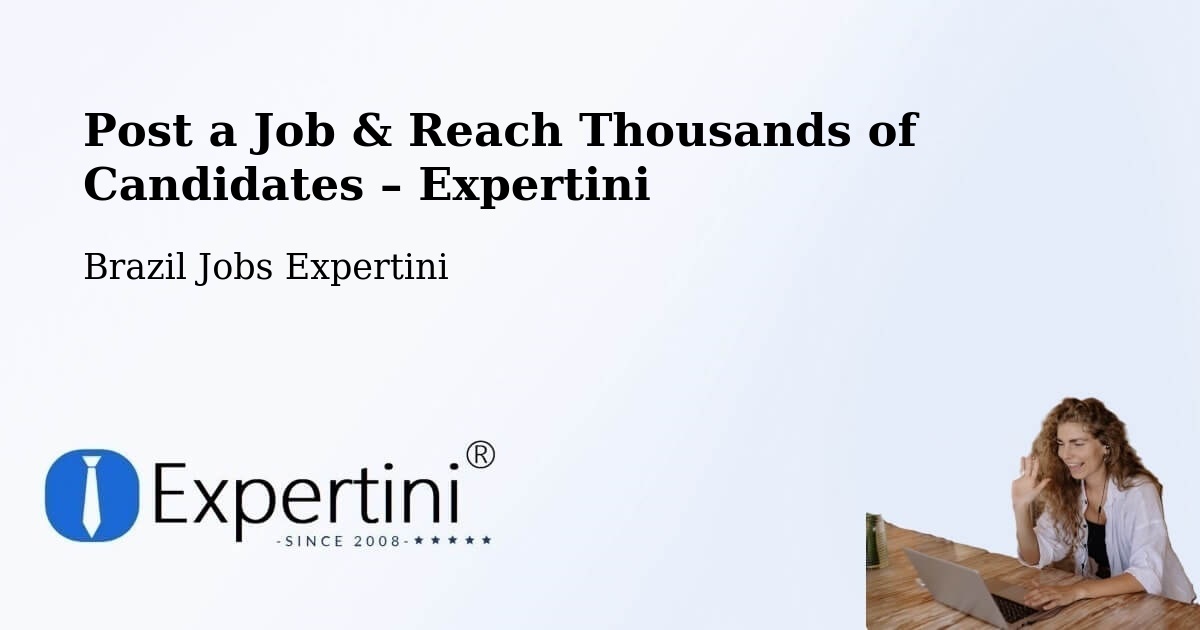 Post a Job in Eusébio – Hire the Right Talent - Eusébio, Brazil Jobs Expertini