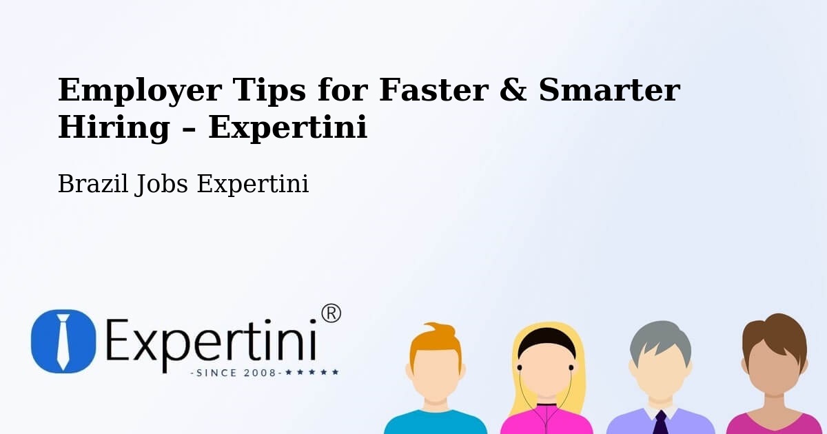 Employer Tips for Hiring & Recruitment – Eusébio - Eusébio, Brazil Jobs Expertini