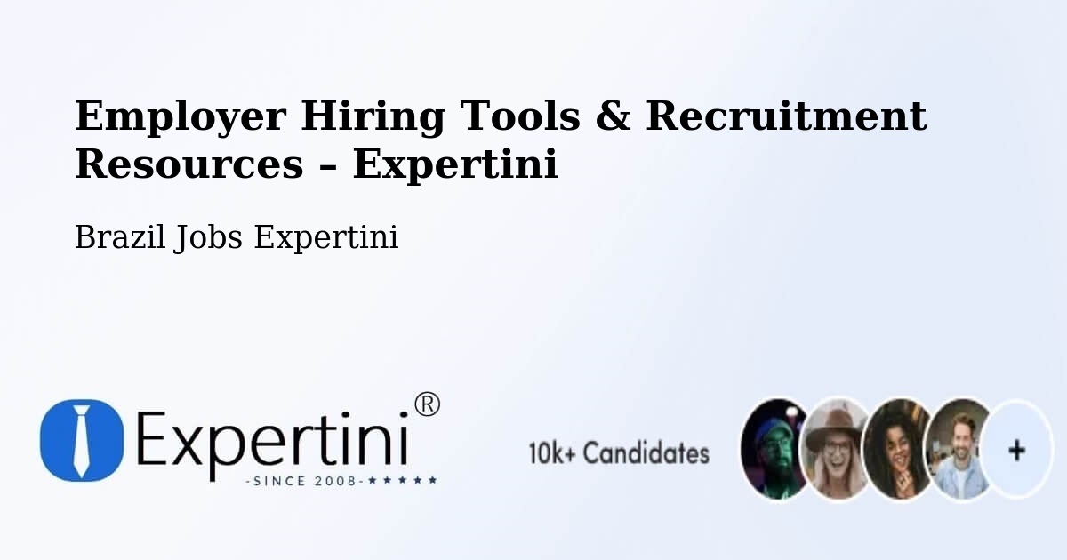 Employer Hiring Tools & Recruitment Resources – Eusébio - Eusébio, Brazil Jobs Expertini