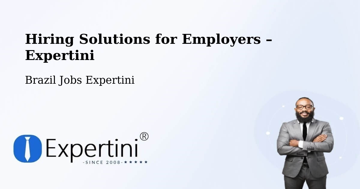Hiring Solutions for Employers in Eusébio - Eusébio, Brazil Jobs Expertini